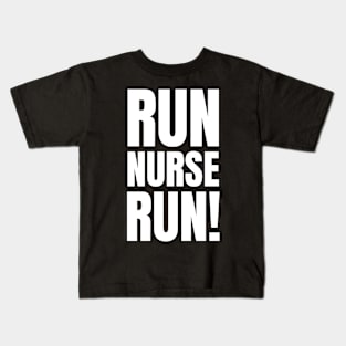 Run, Nurse, Run! - Motivational Fitness Apparel for Registered Nurses - Perfect Gift for Workouts Kids T-Shirt